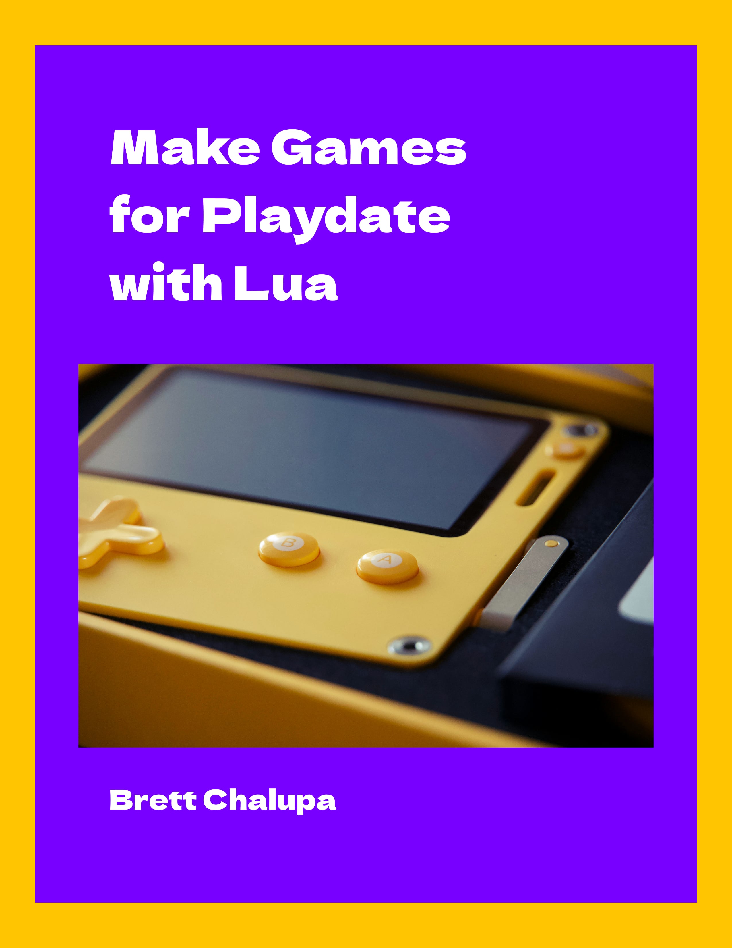 Cover of the book Make Games for Playdate with Lua featuring a photo of a Playdate console